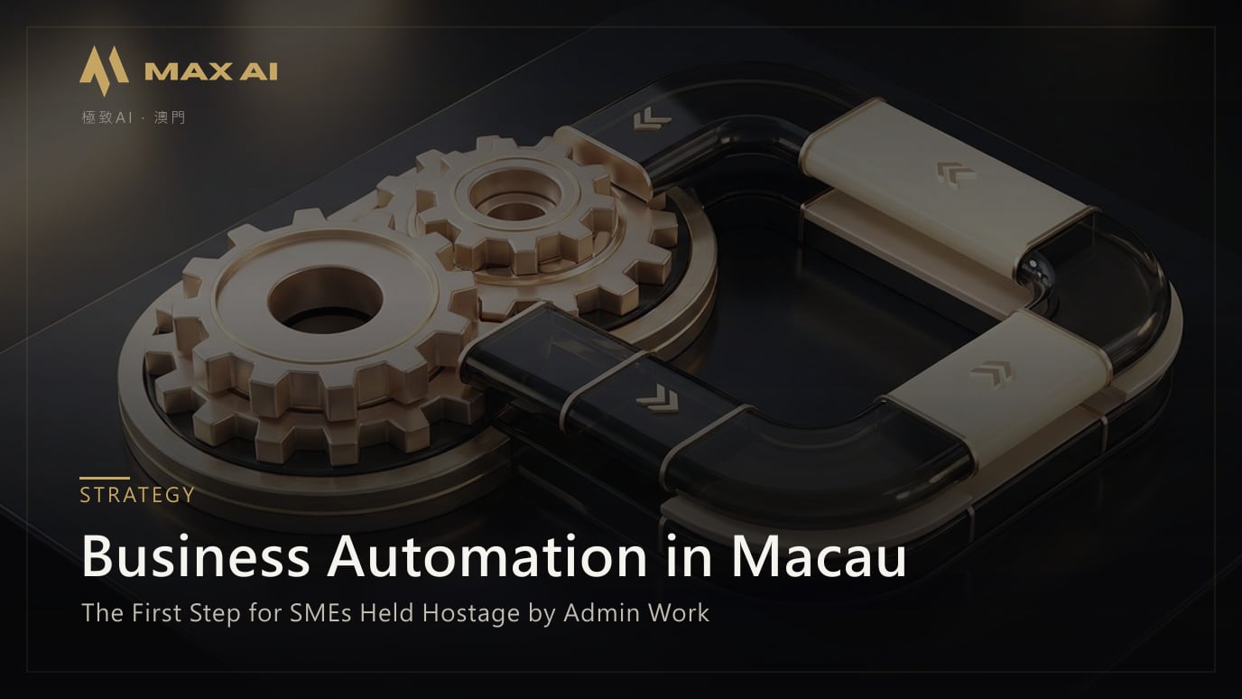 Business Automation in Macau: The First Step for SMEs Held Hostage by Admin Work